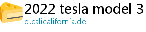 2022 tesla model 3